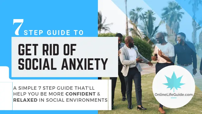 HOW TO GET RID OF SOCIAL ANXIETY