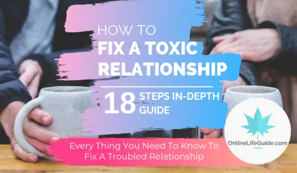 18 Steps To Fix A Toxic Relationship | In-Depth Guide