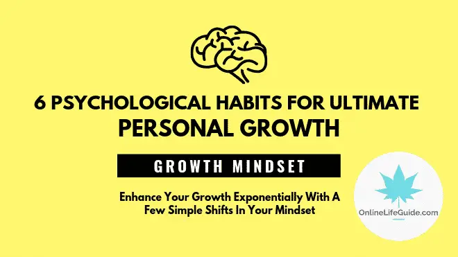 6 Psychological Habits for Ultimate Personal Growth – GROWTH MINDSET