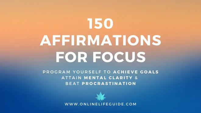 150 Affirmations for Focus – Get Mental Clarity, Achieve Goals & Beat Procrastination