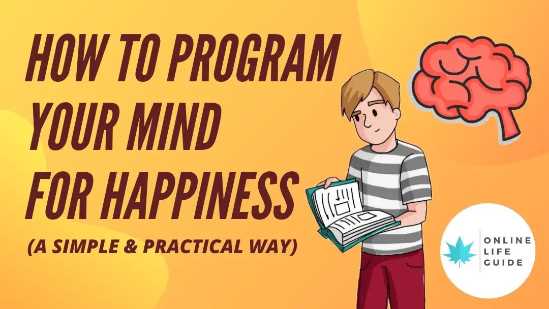 how to program yourself to be happy