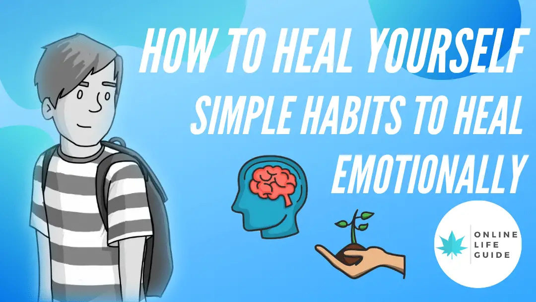 Simple Habits To Heal Yourself Emotionally