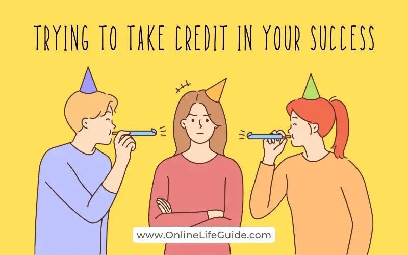 Envious people Try To Take Credit In Your Success