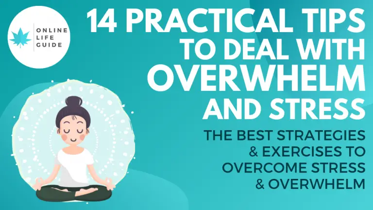 How to Deal with Feeling Overwhelmed – 14 Practical Steps