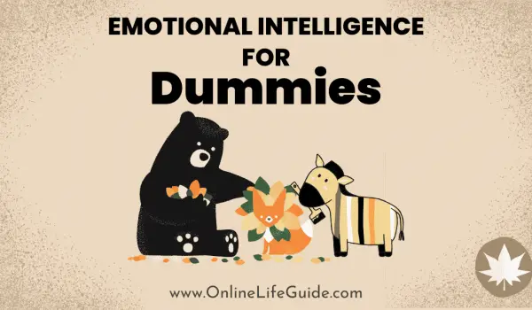 Emotional Intelligence For Dummies – A Guide to Understanding EQ