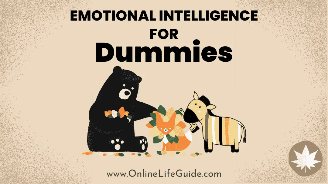 Emotional Intelligence For Dummies – A Guide to Understanding EQ