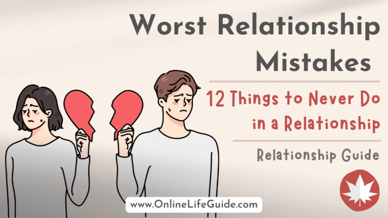 12 Worst Relationship Mistakes – Things to Never Do in a Relationship