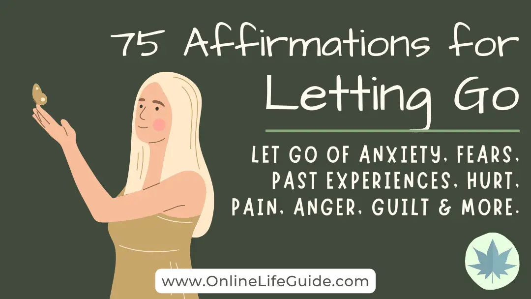 Affirmations for Letting Go of Past, Hurt Feelings, Anxiety, Guilt & Worries