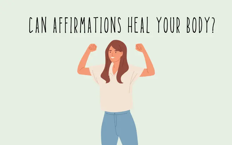Can affirmations heal your body