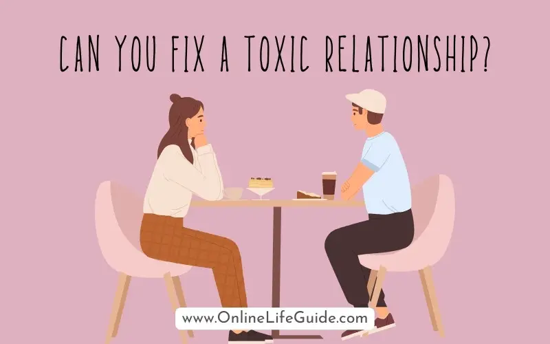 Can you fix a toxic relationship