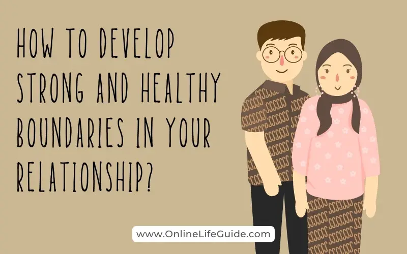 how to develop strong and healthy boundaries in your relationship