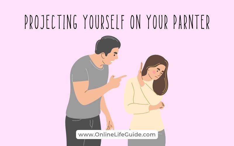 Projecting and Imposing yourself on your partner due to lack of healthy boundaries