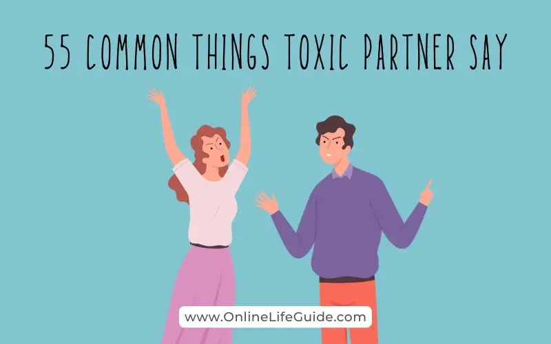 Things Toxic Partners Say - Common Toxic Phrases and Behaviors
