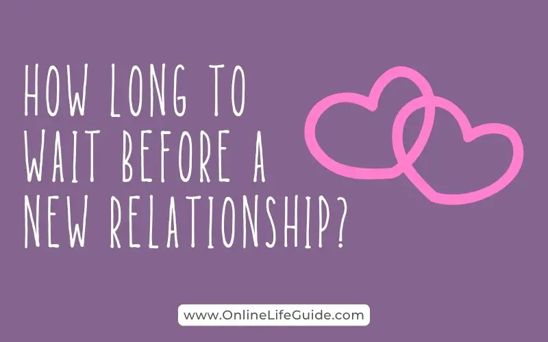 How long to wait after toxic relationship before getting into a new relationship