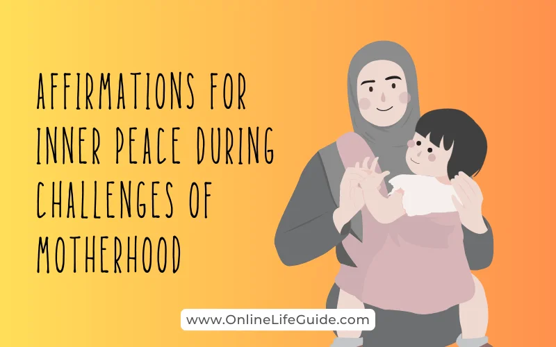Affirmations for Inner Peace During Challenges of Motherhood