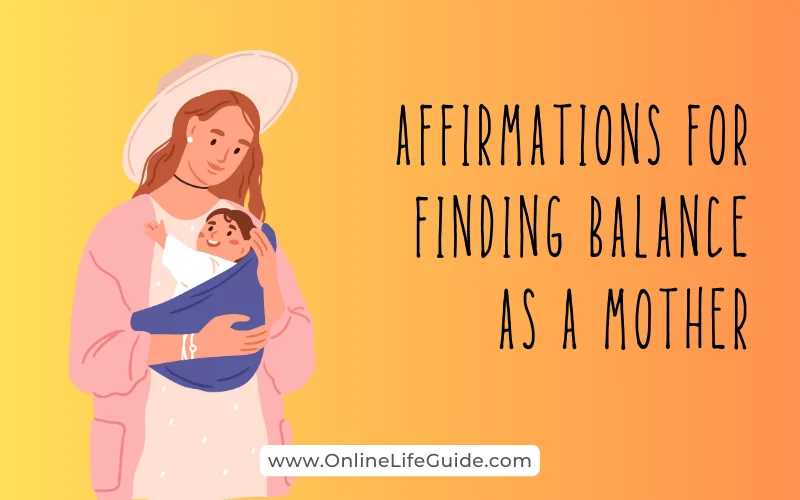 Affirmations for finding balance as a Mother