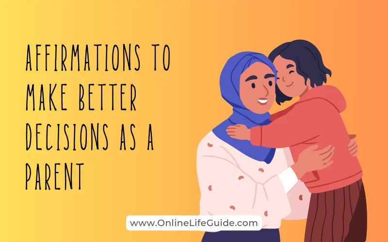 Affirmations to Make Better Decisions as a Parent