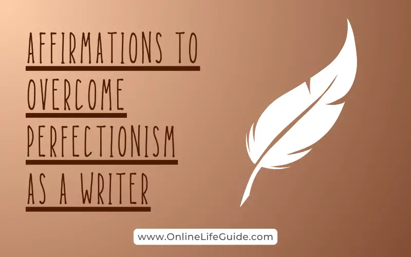 Affirmations to Overcome Perfectionism as a Writer