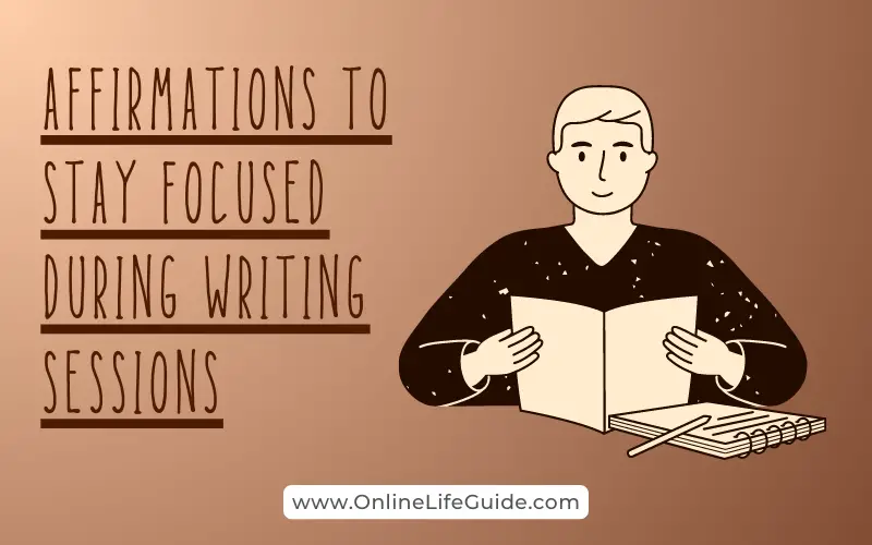 Affirmations to Stay Focused During Writing Sessions