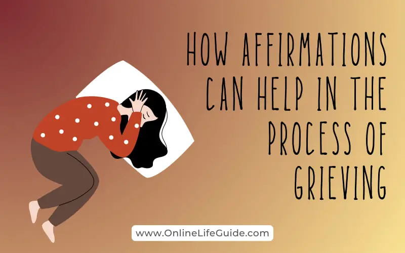 How Affirmations Can Help in the Process of Grieving