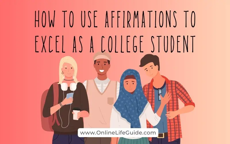 How to Use Affirmations to Excel as a College Student