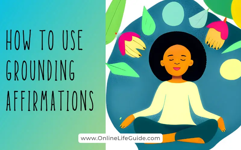 How to Use Grounding Affirmations