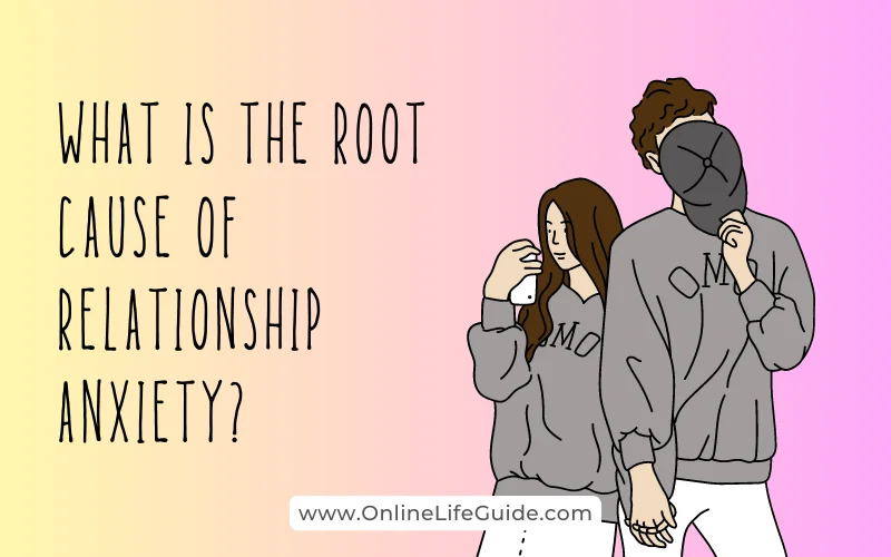 Root Cause of Relationship Anxiety