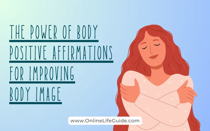 The Power of Body Positive Affirmations for Improving Body Image