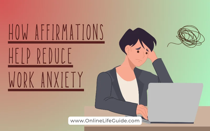 How affirmations can help reduce work anxiety and stress