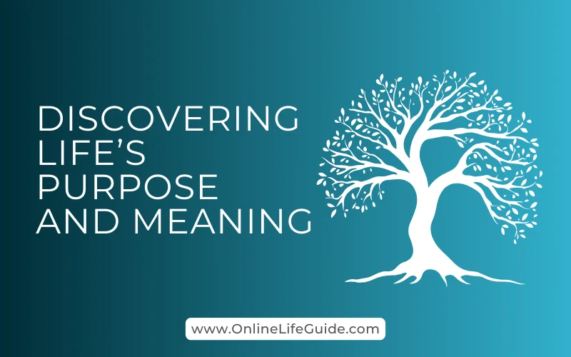 Discovering Life’s Purpose and Meaning