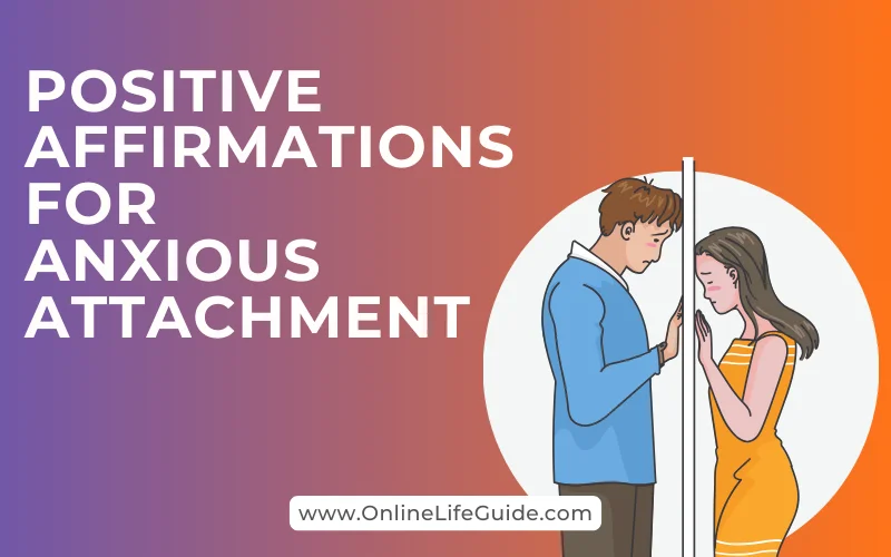 Positive Affirmations for Overcoming Anxious Attachment