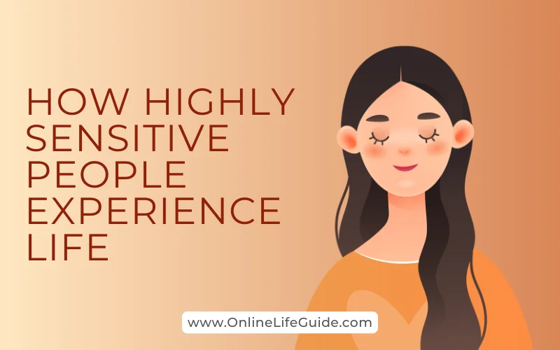 how highly sensitive people experience life