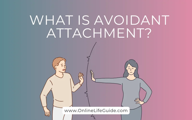 What is avoidant attachment