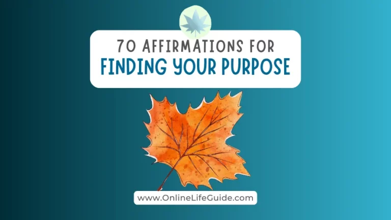 70 Affirmations for Finding Your Purpose in Life