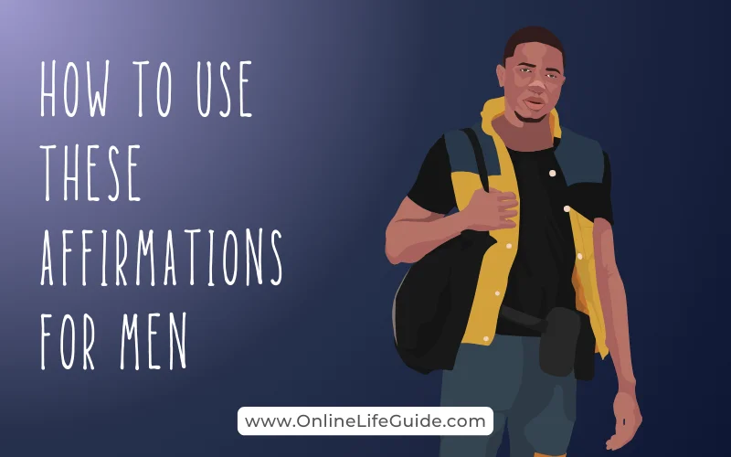 How to Use These Affirmations for Men