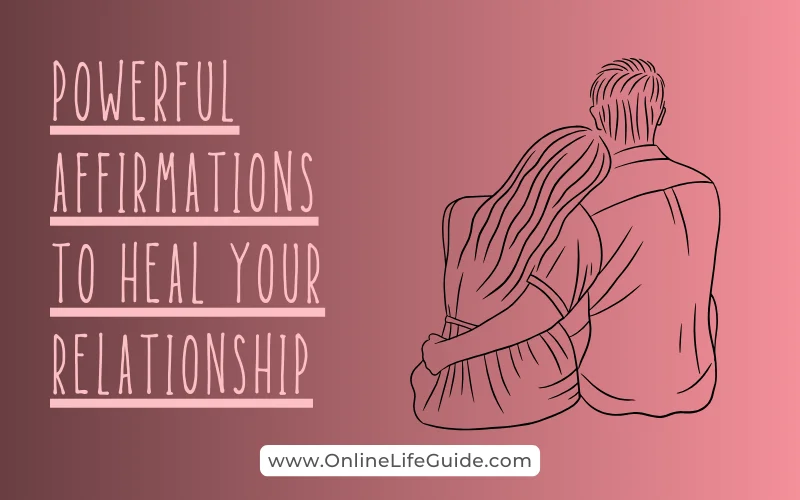 Powerful Affirmations to Heal Your Relationship