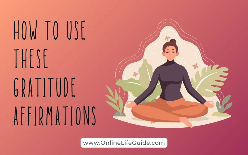 How to Use these Gratitude Affirmations