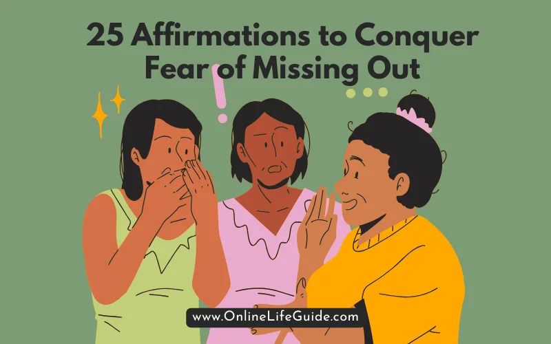 25 Affirmations to Conquer Fear of Missing Out