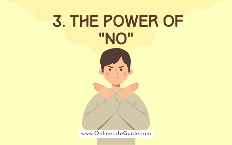 3. Draw boundaries and Learn to Say No