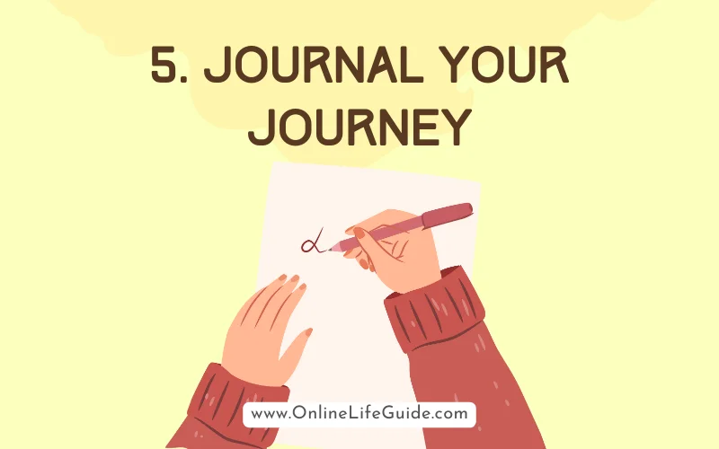 5. Start Journaling