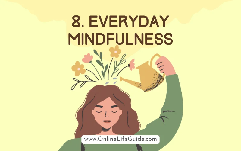 8. Practice Mindfulness