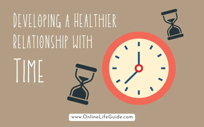 Developing a Healthier Relationship with Time