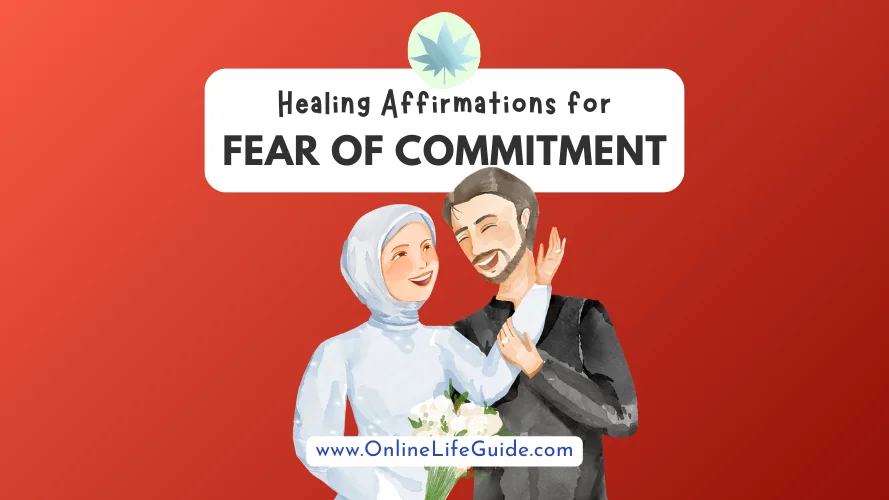 Healing Affirmations for Fear of Commitment