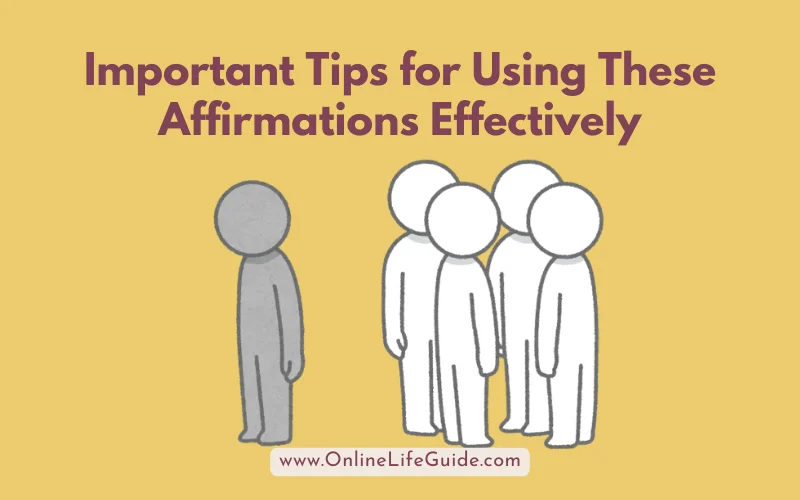 Important Tips for Using These Affirmations Effectively